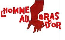L'HOMME AU BRAS D'OR (THE MAN WITH THE GOLDEN ARM)  L'HOMME AU BRAS D'OR (THE MAN WITH THE GOLDEN ARM)