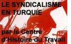LE SYNDICALISME EN TURQUIE LE SYNDICALISME EN TURQUIE
