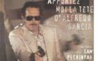 APPORTEZ-MOI LA TETE D'ALFREDO GARCIA (BRING ME THE HEAD OF ALFREDO GARCIA) APPORTEZ-MOI LA TETE D'ALFREDO GARCIA (BRING ME THE HEAD OF ALFREDO GARCIA)